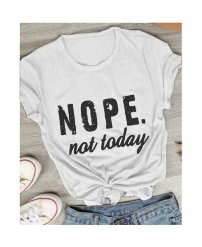 Nope Not Today Letter Print T Shirt Women Short Sleeve O Neck Loose Tshirt Summer Women Tee Shirt Tops Camisetas Mujer $21.70...