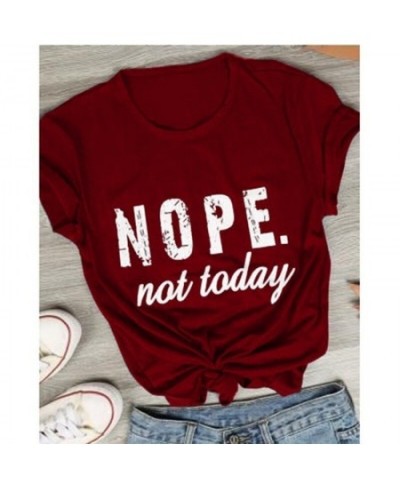 Nope Not Today Letter Print T Shirt Women Short Sleeve O Neck Loose Tshirt Summer Women Tee Shirt Tops Camisetas Mujer $21.70...