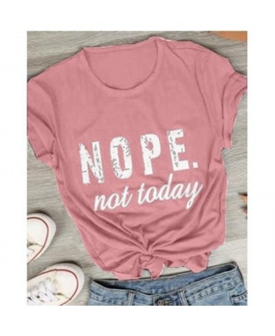 Nope Not Today Letter Print T Shirt Women Short Sleeve O Neck Loose Tshirt Summer Women Tee Shirt Tops Camisetas Mujer $21.70...