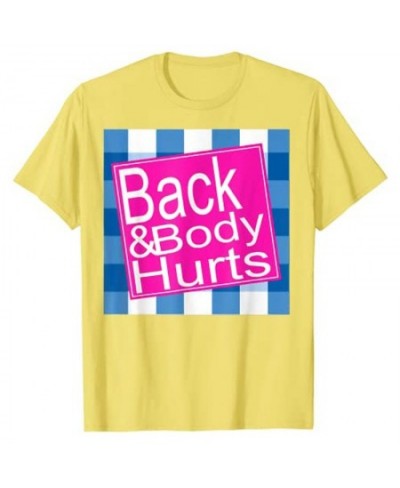 Funny MY BACK & BODY HURTS A Bath Don't Work OUCH T-Shirt $26.67 - Women Tops