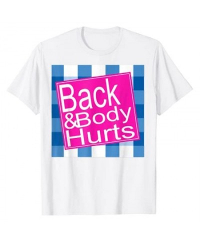 Funny MY BACK & BODY HURTS A Bath Don't Work OUCH T-Shirt $26.67 - Women Tops